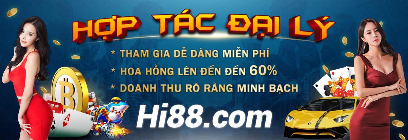 Ưu tiên cho Hi88 đại lý