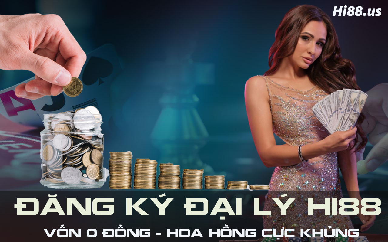 dang-ky-dai-ly-hi88-de-co-muc-thu-nhap-khung