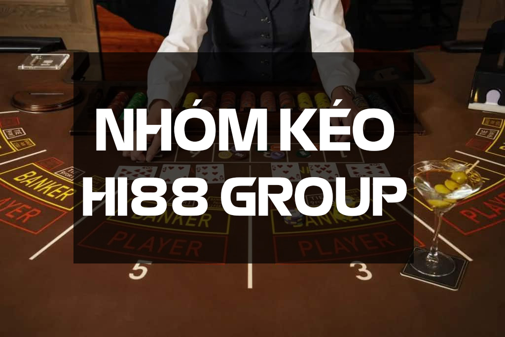 Nhóm kéo uy tín casino hàng đầu - Hi88 Group