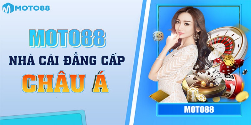 Giới thiệu về nhà cái Moto88 casino